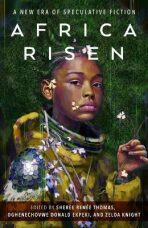 Africa Risen: A New Era of Speculative Fiction - Thomas Sheree Renee