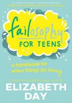 Failosophy for Teens - Elizabeth Day