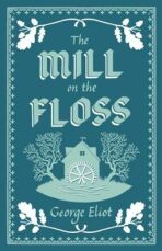 The Mill on the Floss: Annotated Edition (Alma Classics Evergreens) - George Eliot