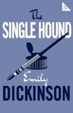 The Single Hound - Emily Dickinsonová