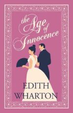 The Age of Innocence: Annotated Edition (Alma Classics Evergreens) - Edith Whartonová