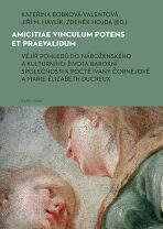 Amicitiae vinculum potens et praevalidum - Zdeněk Hojda, ...