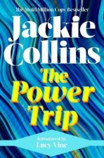 The Power Trip: introduced by Lucy Vine - Jackie Collins