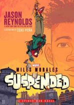 Miles Morales Suspended: A Spider-Man Novel - Jason Reynolds