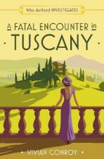A Fatal Encounter in Tuscany (Miss Ashford Investigates, Book 3) - Vivian Conroy