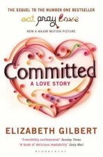 Committed: A Love Story - Elizabeth Gilbertová