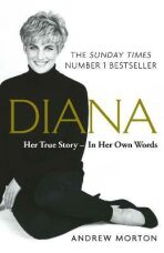 Diana: Her True Story - In Her Own Words. - Andrew Morton