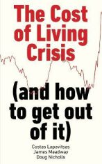 The Cost of Living Crisis: (and how to get out of it) - Lapavitsas Costas