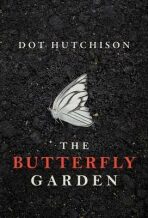 The Butterfly Garden - Dot Hutchisonová
