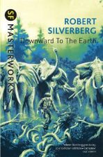 Downward To The Earth - Robert Silverberg