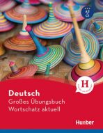 Großes Übungsbuch Deutsch Wortschatz aktuell A2-C1 - Marion Techmer