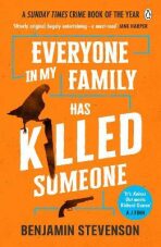 Everyone In My Family Has Killed Someone: 2022´s most original murder mystery - Benjamin Stevenson