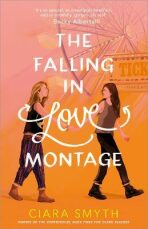 The Falling in Love Montage - Ciara Smythová