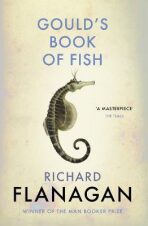 Gould´s Book of Fish - Richard Flanagan