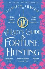 A Lady´s Guide to Fortune-Hunting - Sophie Irwin