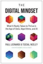 The Digital Mindset: What It Really Takes to Thrive in the Age of Data, Algorithms, and AI - Paul Leonardi