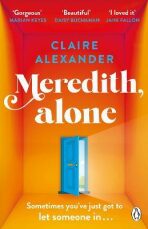 Meredith, Alone: The hopeful and uplifting debut you´ll never forget - Claire Alexander