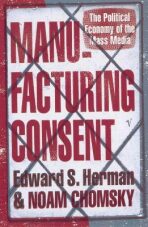 Manufacturing Consent: The Political Economy of the Mass Media - Noam Chomsky
