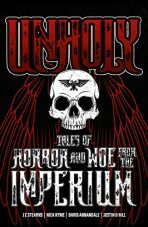 Unholy: Tales of Horror and Woe from the Imperium - 