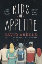 Kids of Appetite: ´Funny and touching´ New York Times - David Arnold