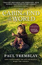 The Cabin at the End of the World (movie tie-in edition) - Paul Tremblay