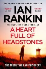 A Heart Full of Headstones: The Gripping New Must-Read Thriller from the No.1 Bestseller Ian Rankin - Ian Rankin