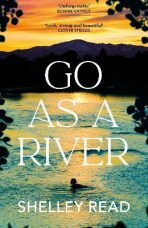Go as a River - Shelley Read
