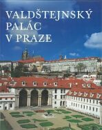 Valdštejnský palác v Praze - Mojmír Horyna