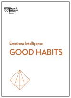 Developing Good Habits (HBR Emotional Intelligence Series) - Harvard Business Review