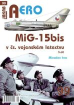 AERO č.99 - MiG-15bis v čs. vojenském letectvu 3. díl - Miroslav Irra