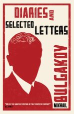 Diaries and Selected Letters - Michail Bulgakov