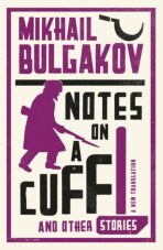 Notes on a Cuff and Other Stories: New Translation - Michail Bulgakov