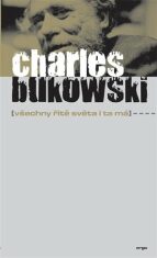 Všechny řitě světa i ta má - Charles Bukowski