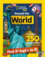 Around the World Find it! Explore it!: More than 250 things to find, facts and photos! (National Geographic Kids) - National Geographic