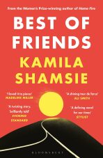 Best of Friends: from the winner of the Women´s Prize for Fiction - Kamila Shamsieová