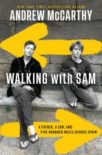 Walking with Sam: A Father, a Son, and Five Hundred Miles Across Spain - Andrew McCarthy