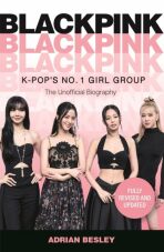 Blackpink : K-Pop's No.1 Girl Group - Adrian Besley