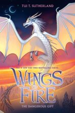 The Dangerous Gift (Wings of Fire 14) - Tui T. Sutherlandová