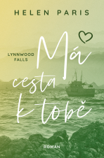 Lynnwood Falls: Má cesta k tobě - Helen Paris