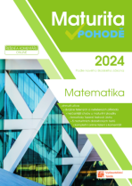 Maturita v pohodě - Matematika 2024 - 
