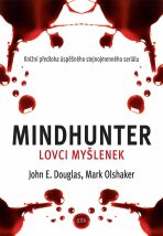 Mindhunter – Lovci myšlenek - John Douglas,Mark Olshaker