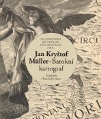 Jan Kryštof Müller - Barokní kartograf - Eva Semotanová, ...