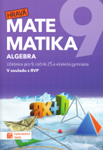 Hravá matematika 9 - učebnice 1. díl (algebra) - 