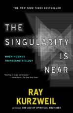 The Singularity Is Near: When Humans Transcend Biology - Ray Kurzweil