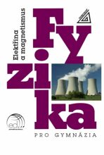 Fyzika pro gymnázia – Elektřina a magnetismus (kniha + ED) - Oldřich Lepil