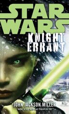 Knight Errant: Star Wars Legends - Miller John Jackson