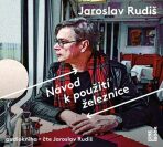 Návod k použití železnice - Jaroslav Rudiš