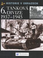 6. tanková divize 1937-1945 - Horst Scheibert
