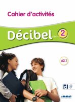Décibel 2 Niveau A2.1 Cahier d' activités + didierfle.app - Michele Butzbach,I. Saracibar