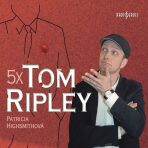 5x Tom Ripley - Jan Vondráček, ...